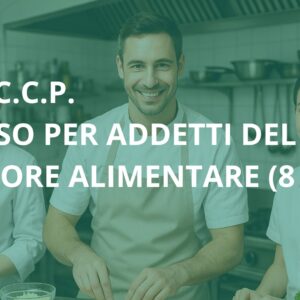 Corso H.A.C.C.P. – Corso per Addetti del Settore Alimentare (8 ore)